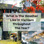 What-is-the-Weather-Like-in-Vietnam-Throughout-the-Year-1
