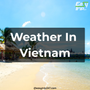 What-is-the-Weather-Like-in-Vietnam-Throughout-the-Year-1
